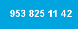 953 825 11 42
